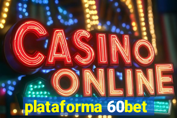 plataforma 60bet